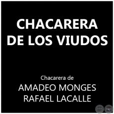 CHACARERA DE LOS VIUDOS - Chacarera de AMADEO MONGES